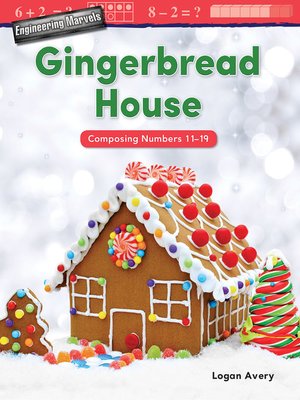 cover image of Engineering Marvels: Gingerbread House: Composing Numbers 11-19 Read-Along eBook